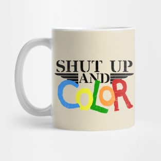 Shut Up And Color - Military Veteran Mug